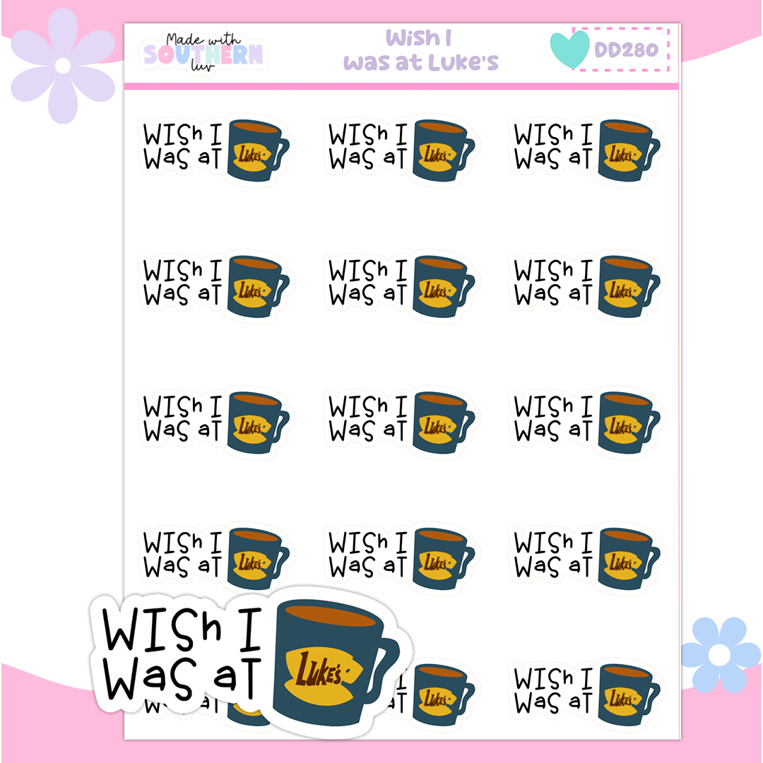 DD280 | WISH I WERE AT LUKE'S