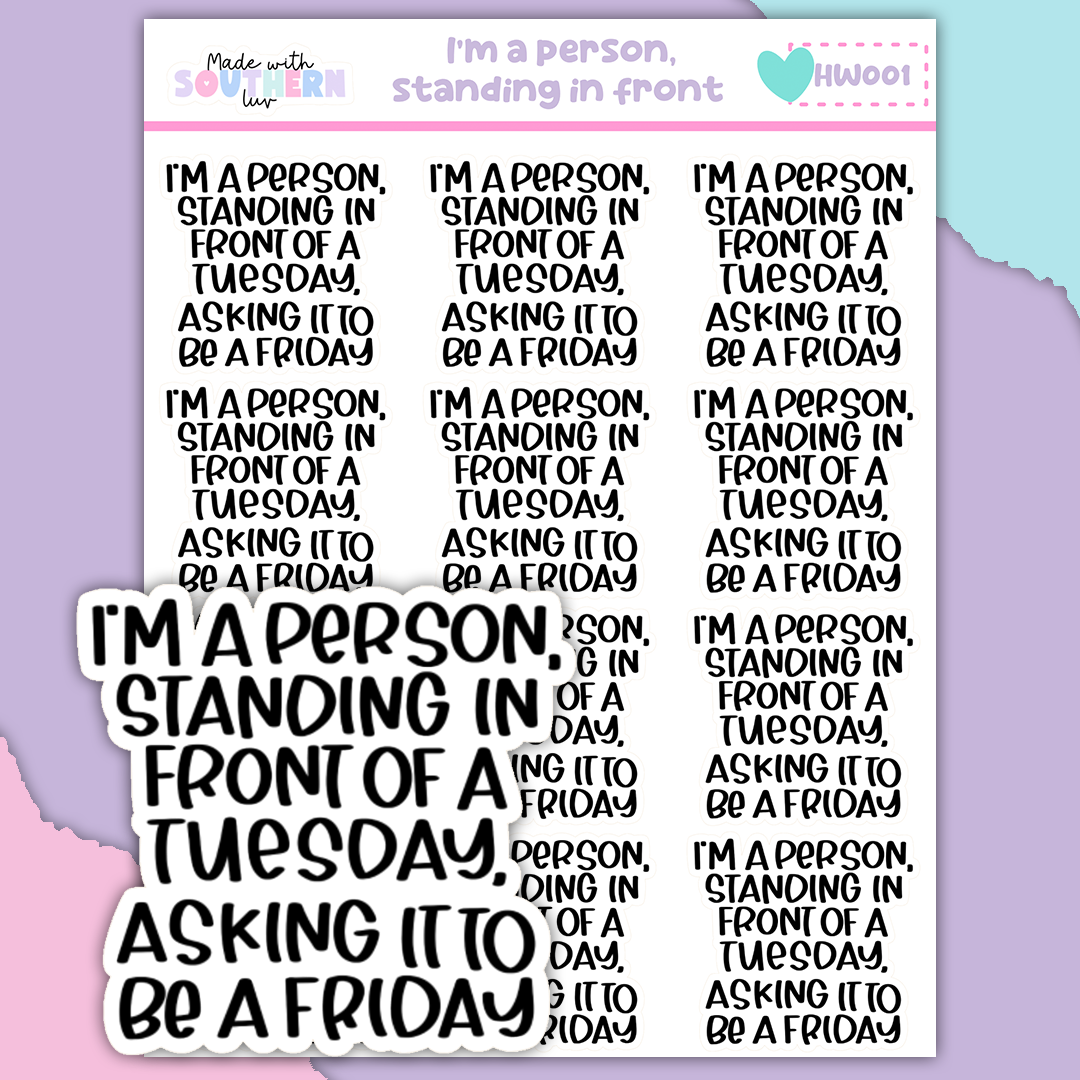 HW001 | I'M A PERSON STANDING IN FRONT