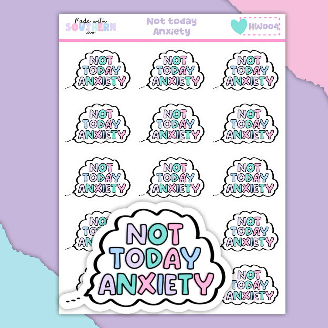 HW004 | NOT TODAY ANXIETY