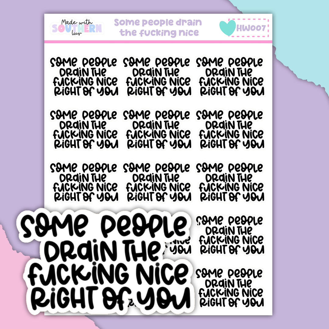 HW007 | SOME PEOPLE DRAIN THE FUCKING NICE