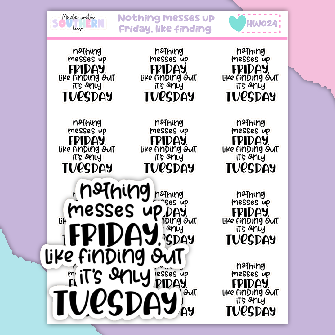 HW024 | NOTHING MESSES UP FRIDAY LIKE FINDING