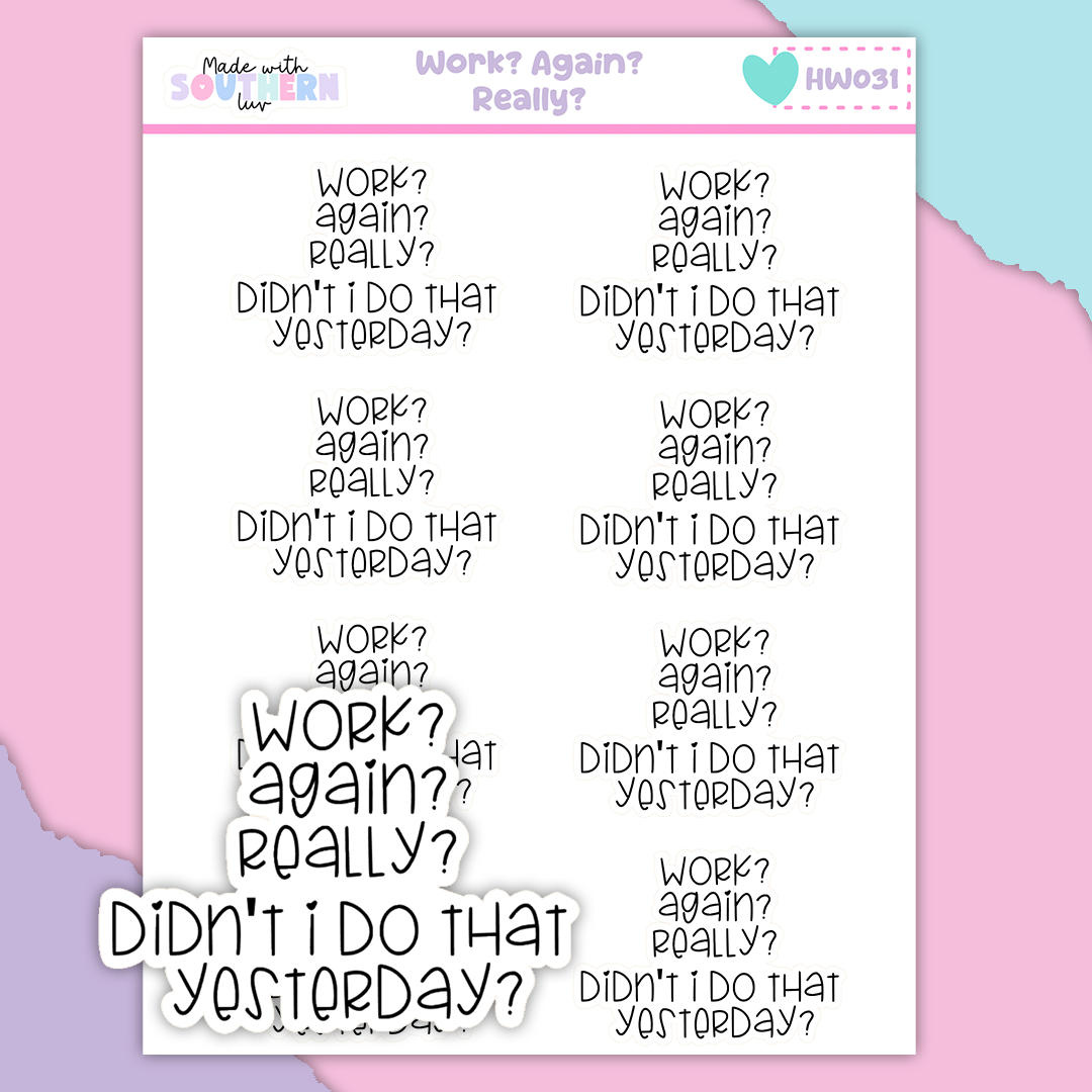 HW031 | WORK? AGAIN? REALLY?