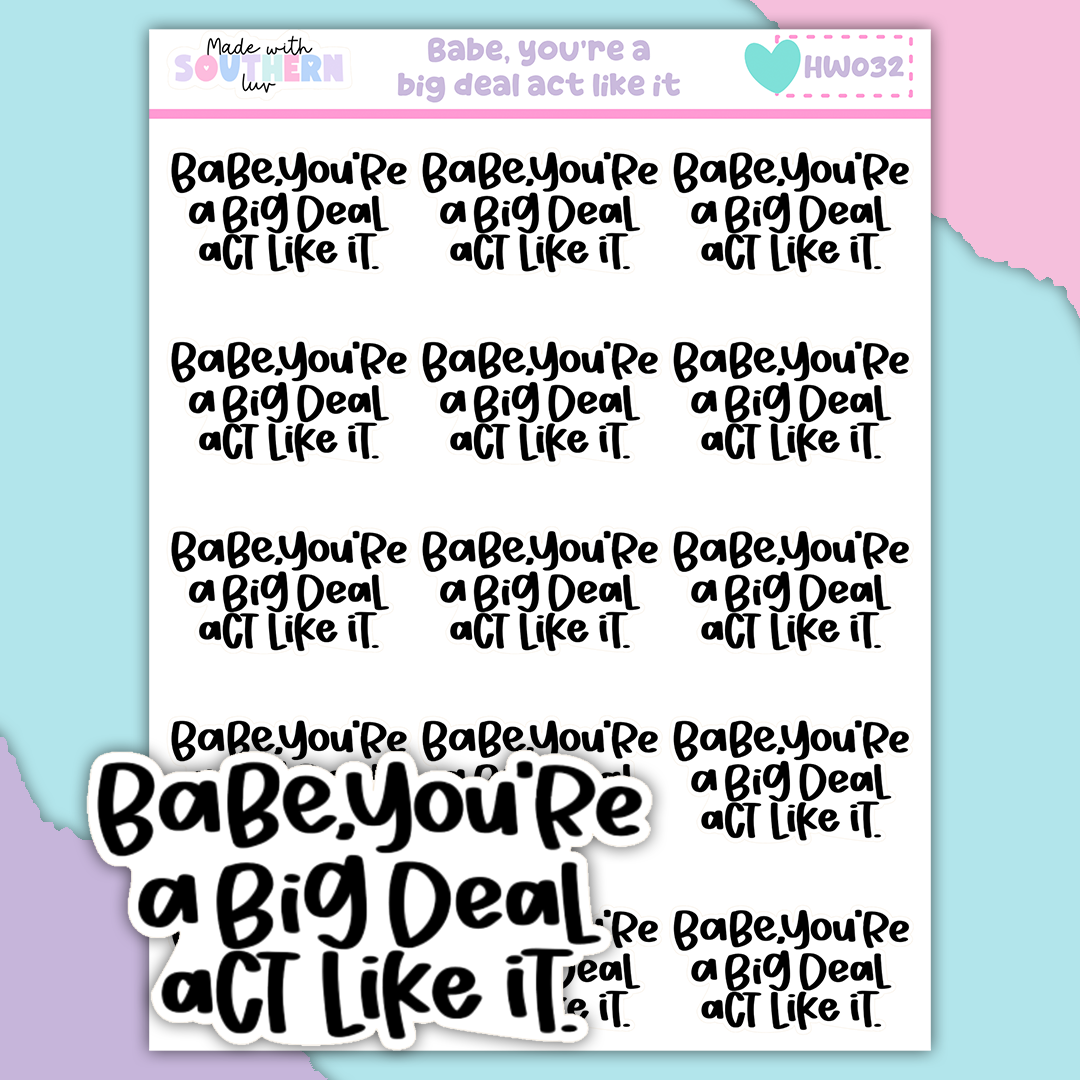 HW032 | BABE, YOU'RE A BIG DEAL ACT LIKE IT