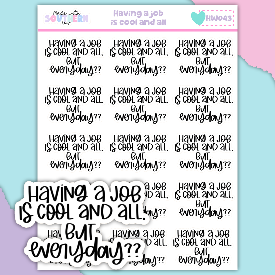 HW043 | HAVING A JOB IS COOL AND ALL