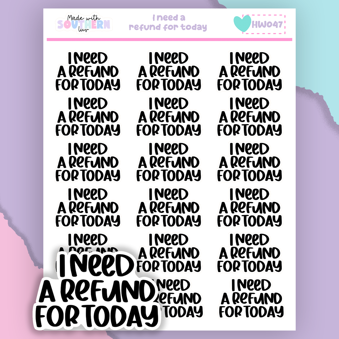 HW047 | I NEED A REFUND FOR TODAY