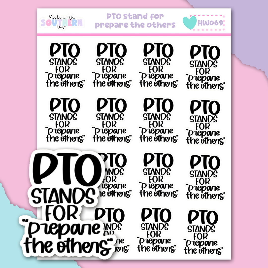 HW069 | PTO STANDS FOR "PREPARE THE OTHERS"