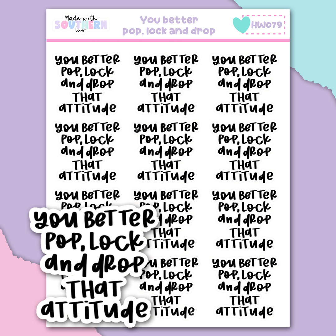 HW079 | YOU BETTER POP, LOCK AND DROP