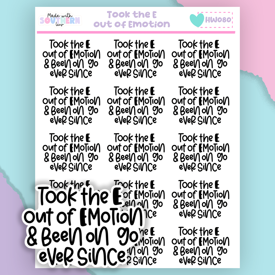 HW080 | TOOK THE E OUT OF EMOTION