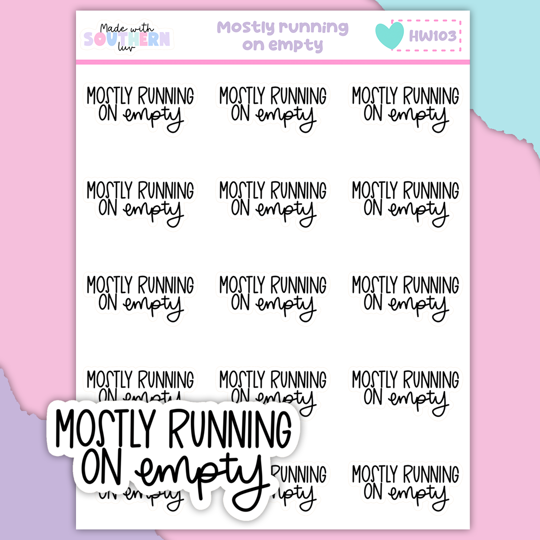 HW103 | MOSTLY RUNNING ON EMPTY