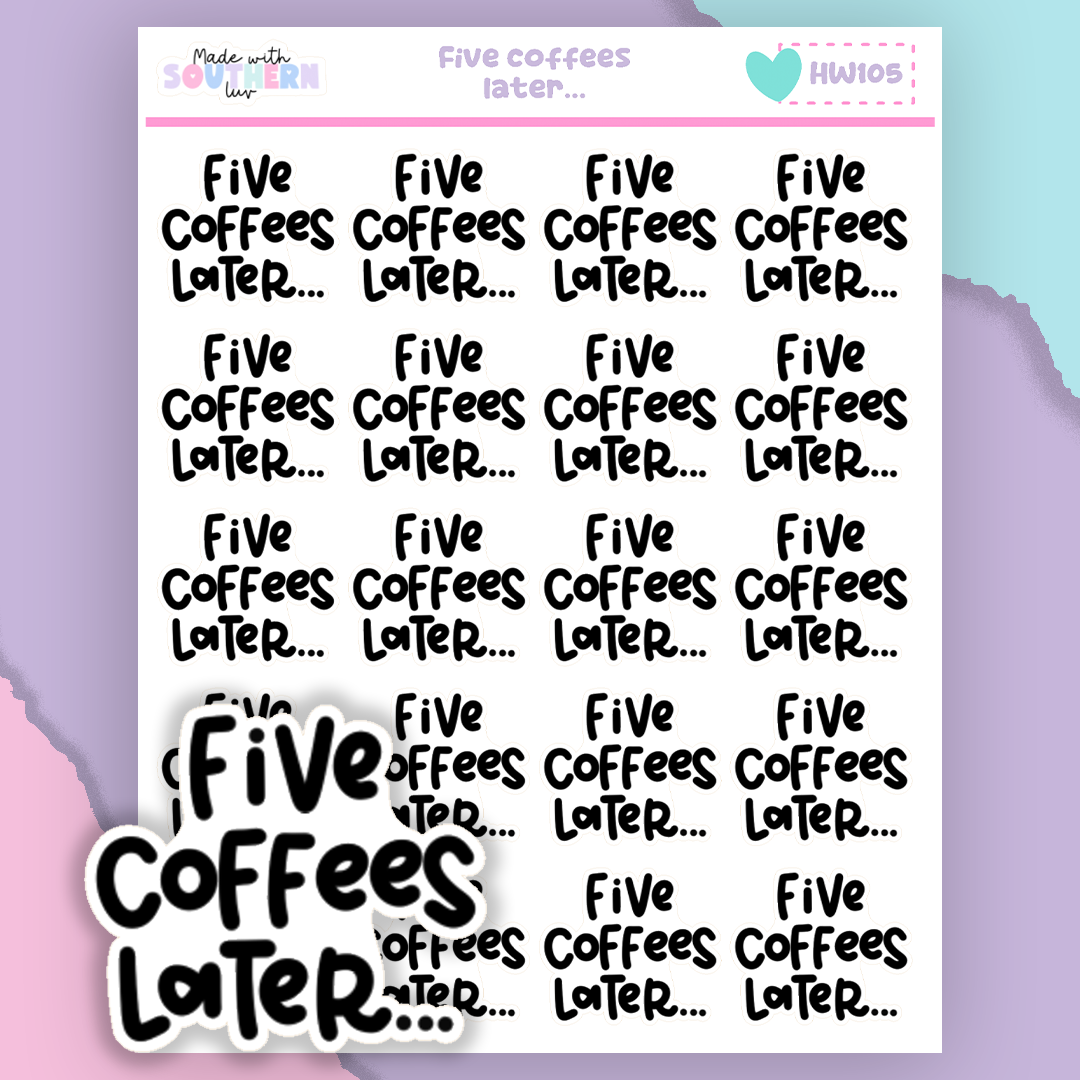 HW105 | FIVE COFFEES LATER...