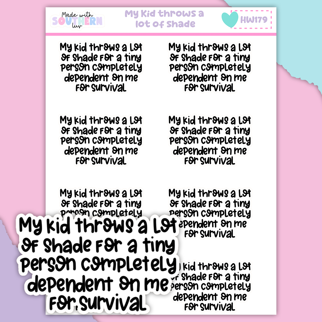 HW179 | MY KID THROWS ALOT OF SHADE