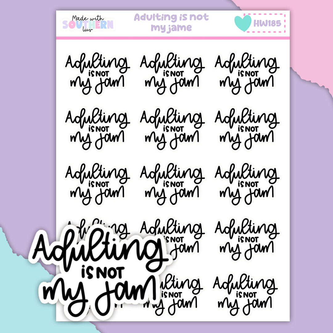 HW185 | ADULTING IS NOT MY JAM
