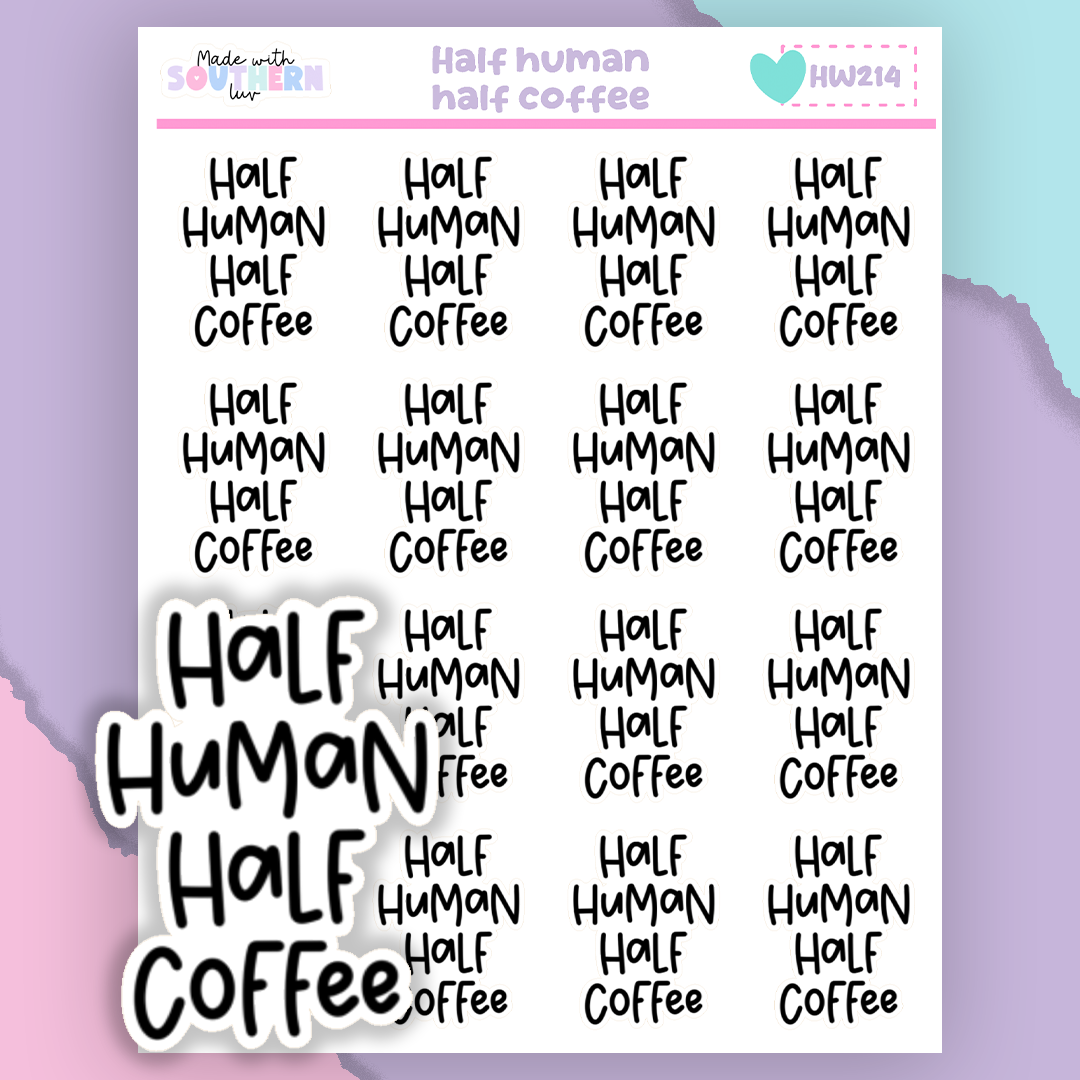 HW214 | HALF HUMAN HALF COFFEE
