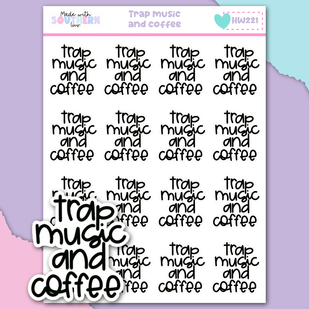 HW221 | TRAP MUSIC AND COFFEE