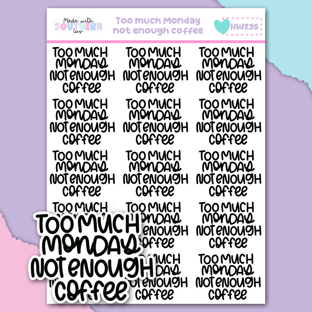 HW235 | TOO MUCH MONEY NOT ENOUGH COFEE