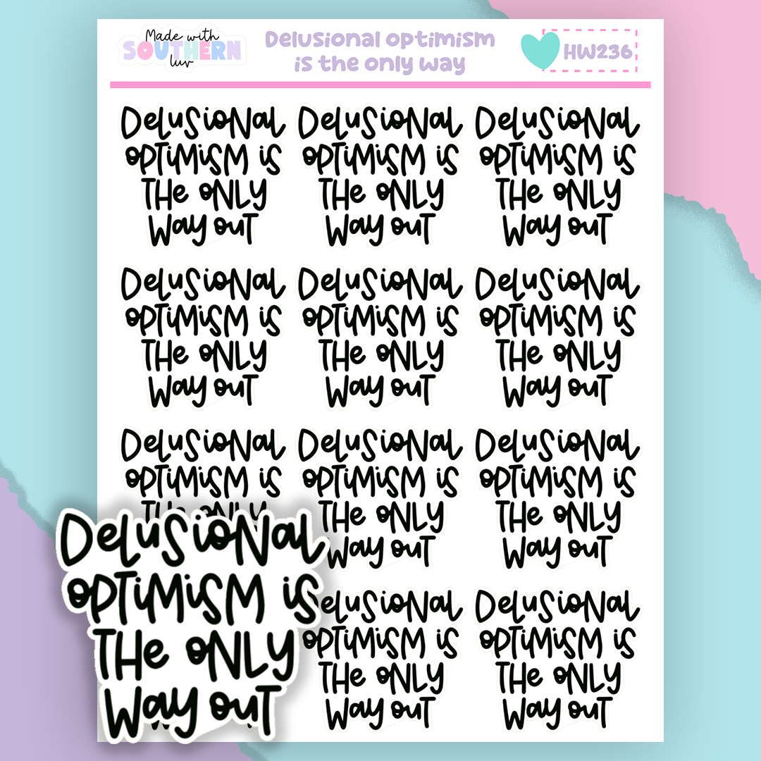 HW236 | DELUSIONAL OPTIMISM IS THE ONLY