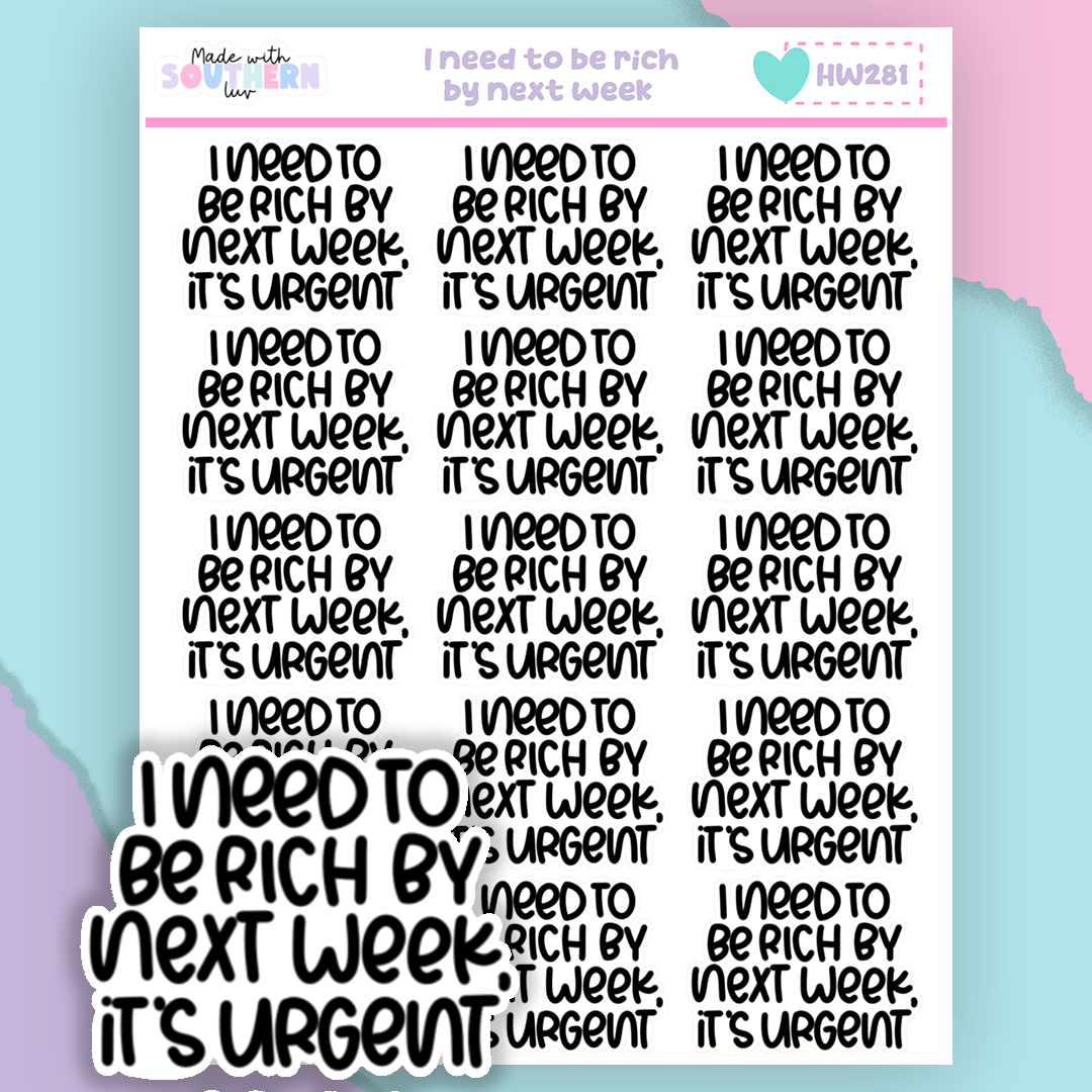 HW281 | I NEED TO BE RICH BY NEXT WEEK