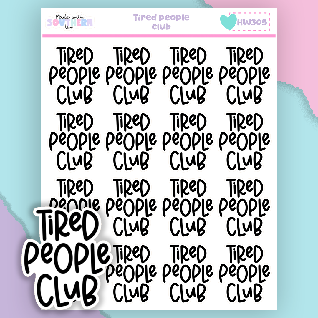 HW305 | TIRED PEOPLE CLUB