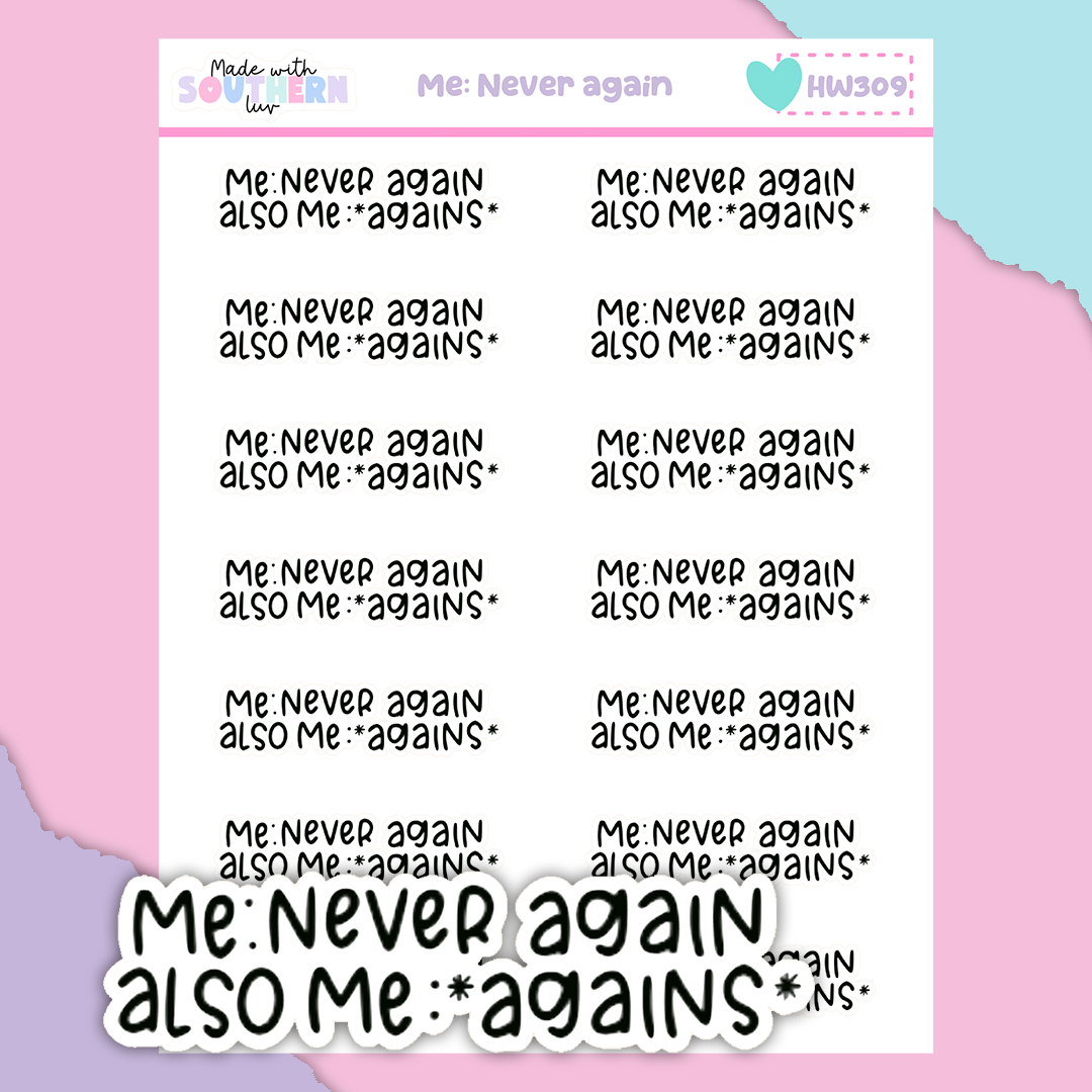 HW309 | ME: NEVER AGAIN