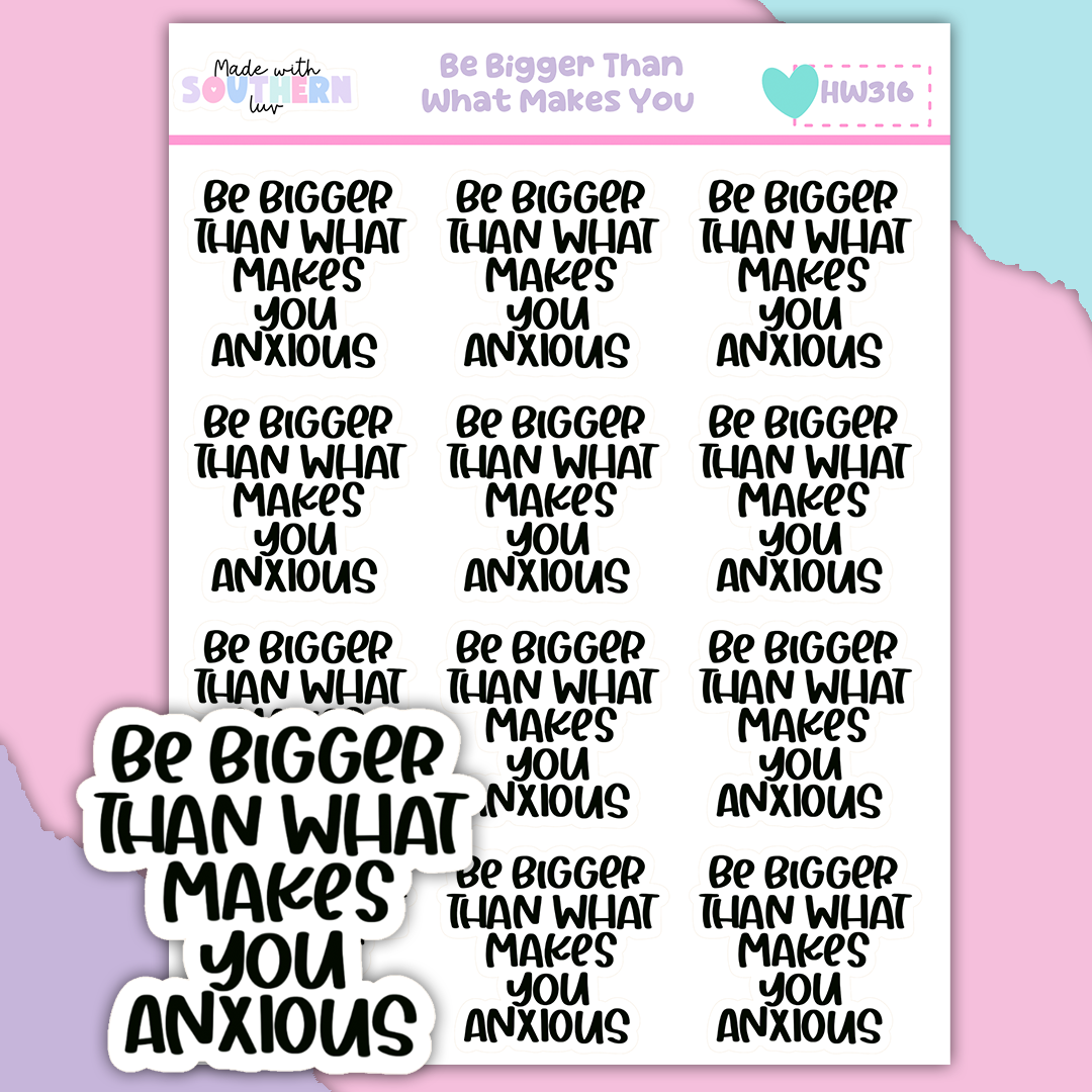 HW316 | BE BIGGER THAN WHAT MAKES YOU