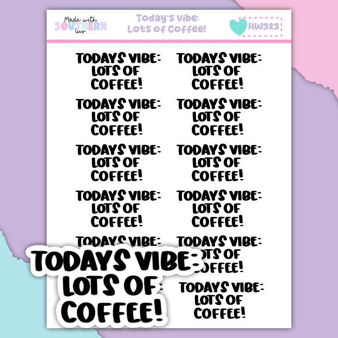 HW323 | TODAY'S VIBE: LOTS OF COFFEE!