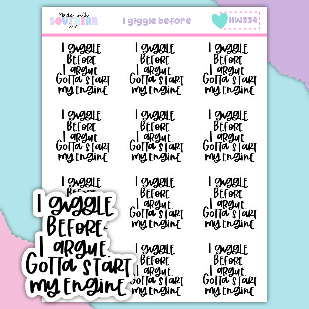 HW334 | I GIGGLE BEFORE