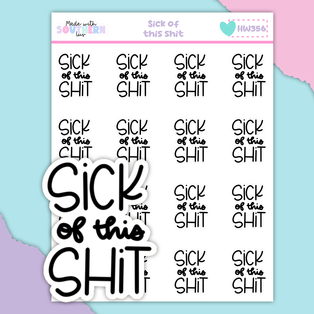 HW356 | SICK OF THIS SHIT