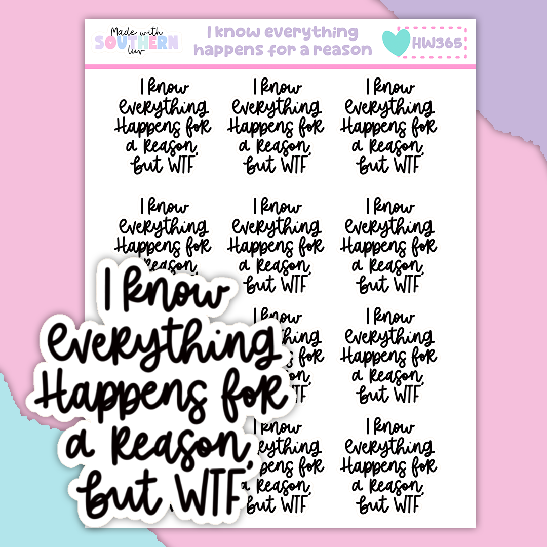 HW365 | I KNOW EVERYTHING HAPPENS FOR A REASON