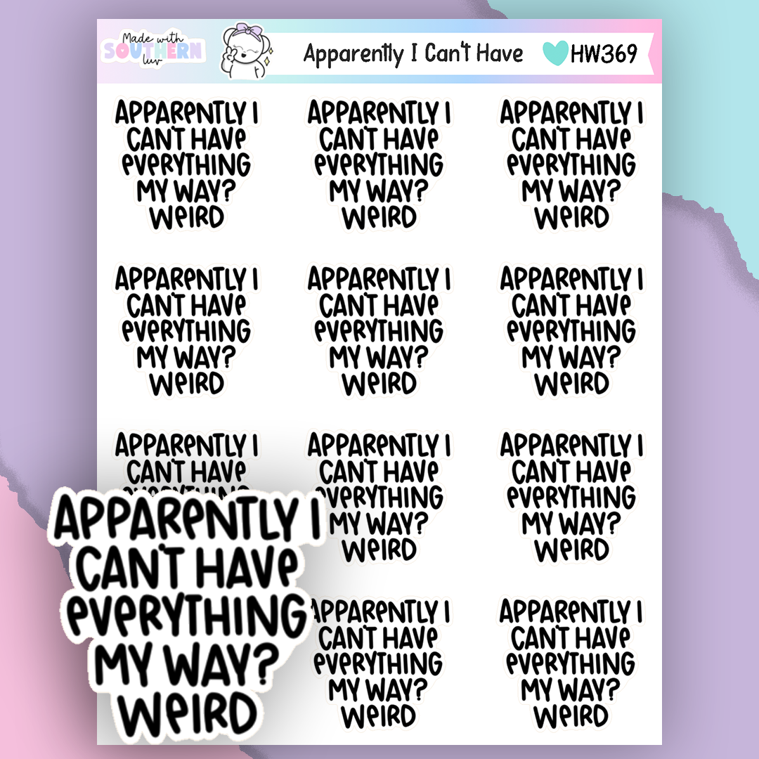 HW369 | APPARENTLY I CAN'T HAVE