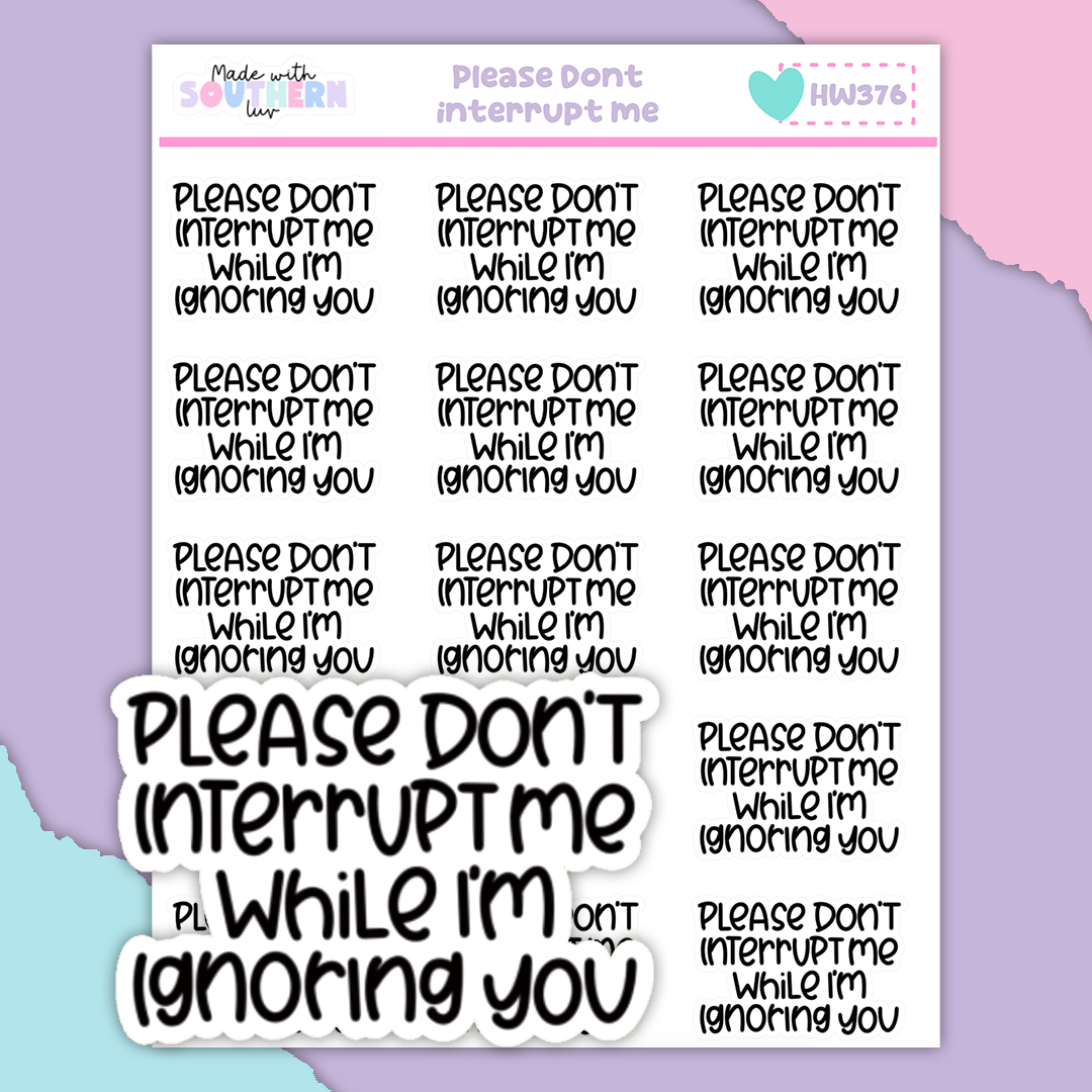 HW376 | PLEASE DON'T INTERRUPT ME