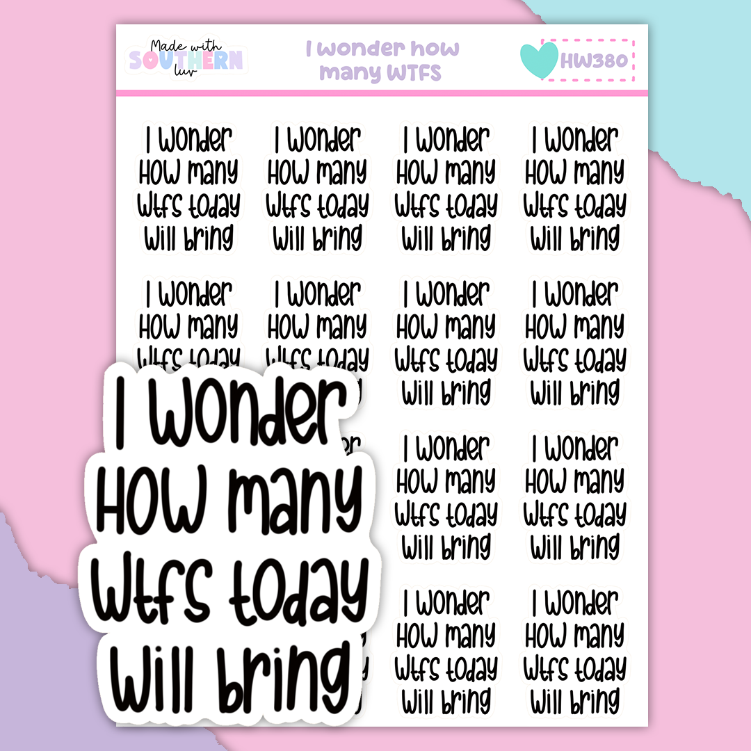 HW380 | I WONDER WHO MANY WTFs