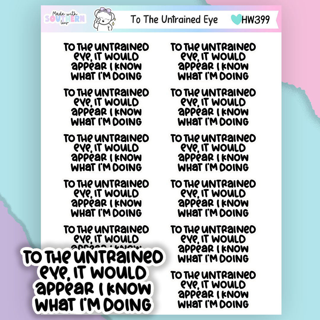 HW399 | TO THE UNTRAINED EYE