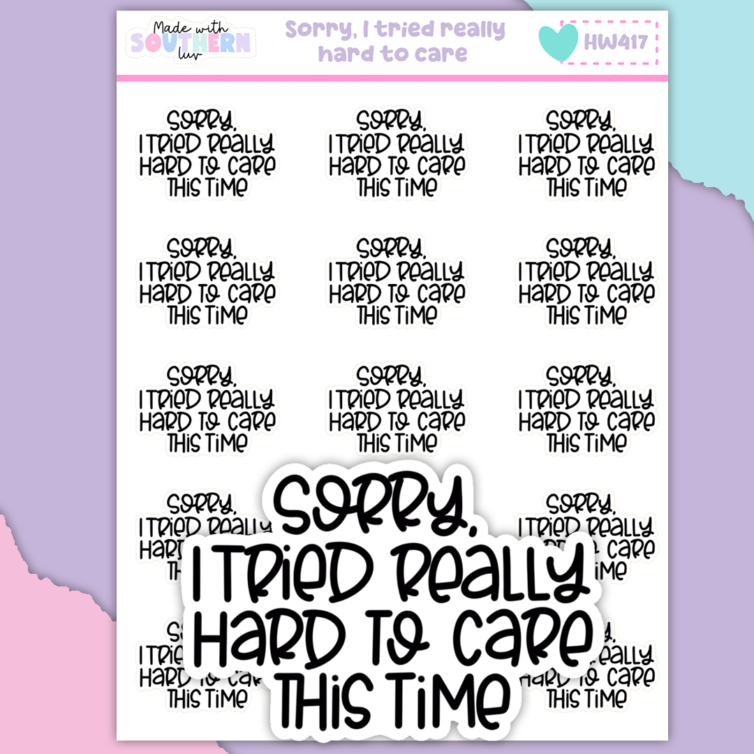 HW417 | SORRY I TRIED REALLY HARD