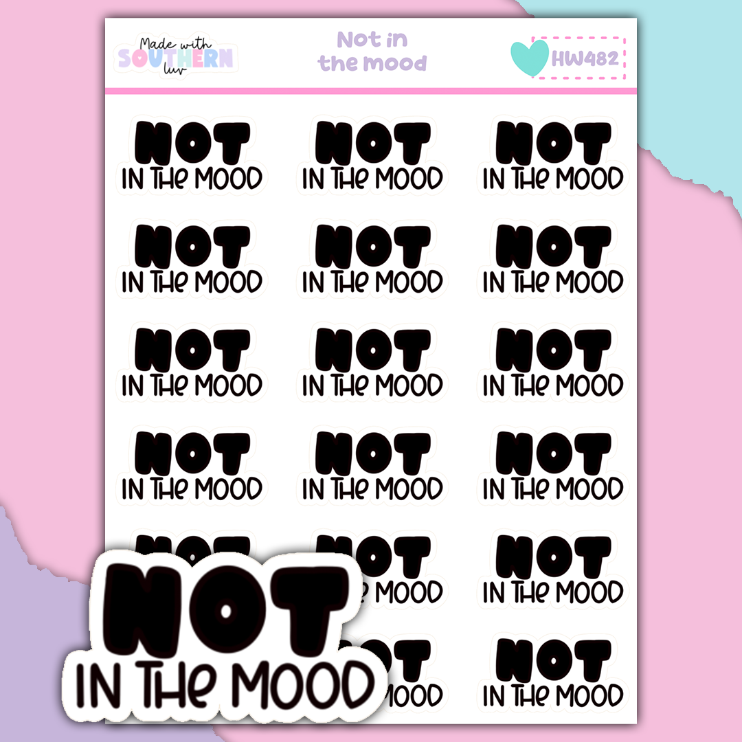 HW482 | NOT IN THE MOOD