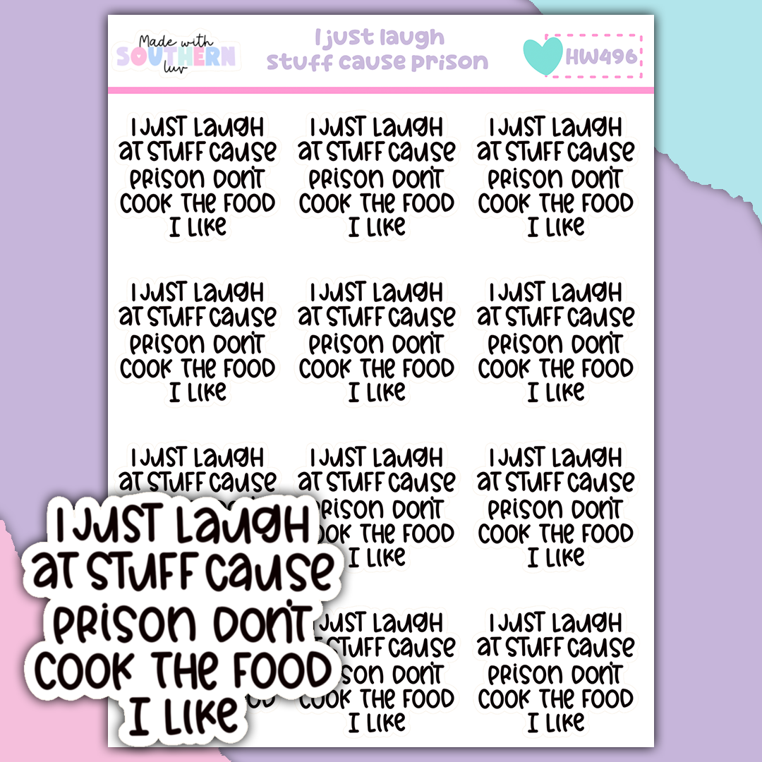 HW496 | I JUST LAUGH AT STUFF