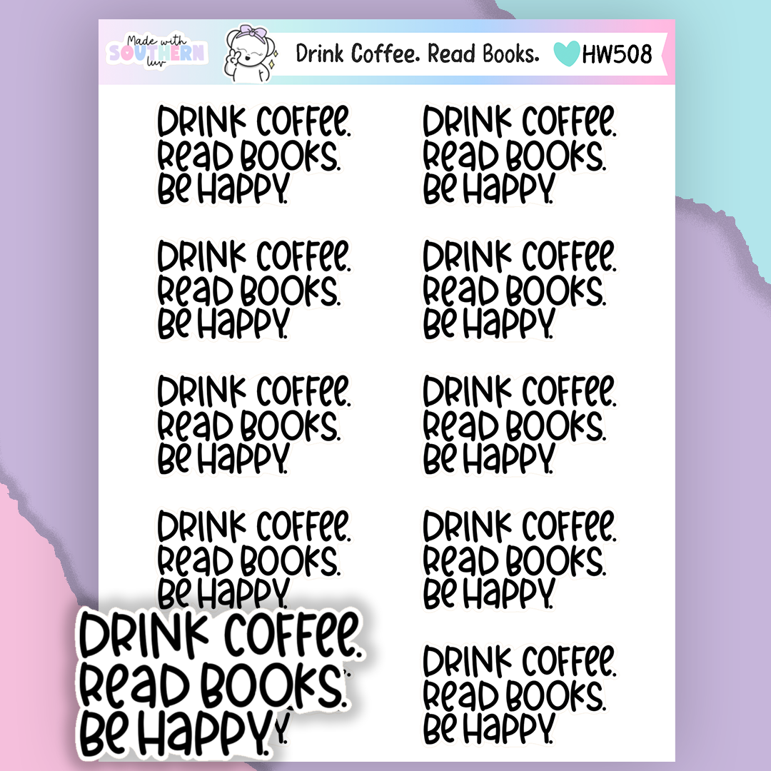 HW508 | DRINK COFFEE. READ BOOKS. BE HAPPY.