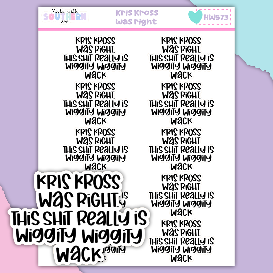 HW573 | KRIS KROSS WAS RIGHT