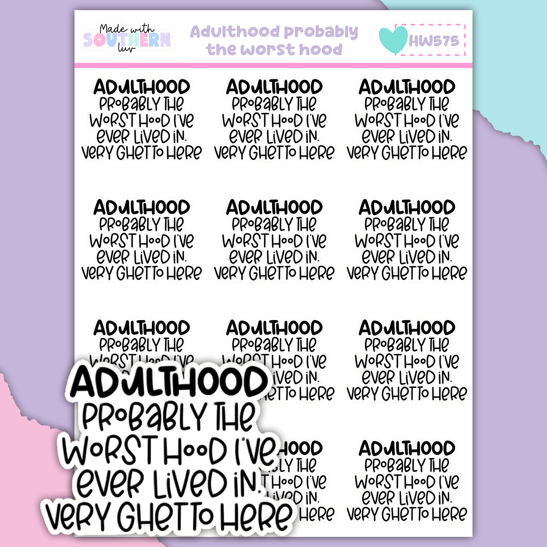 HW575 ADULTHOOD PROBABLY THE WORST HOOD