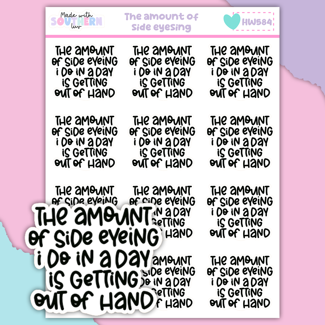 HW584 | THE AMOUNT OF SIDE EYEING