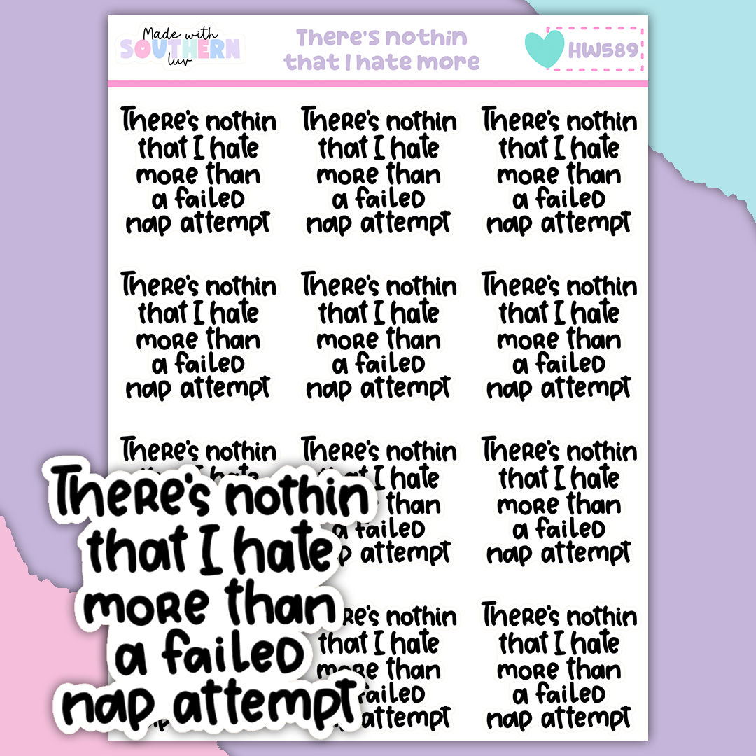 HW589 | THERE'S NOTHIN THAT I HATE MORE