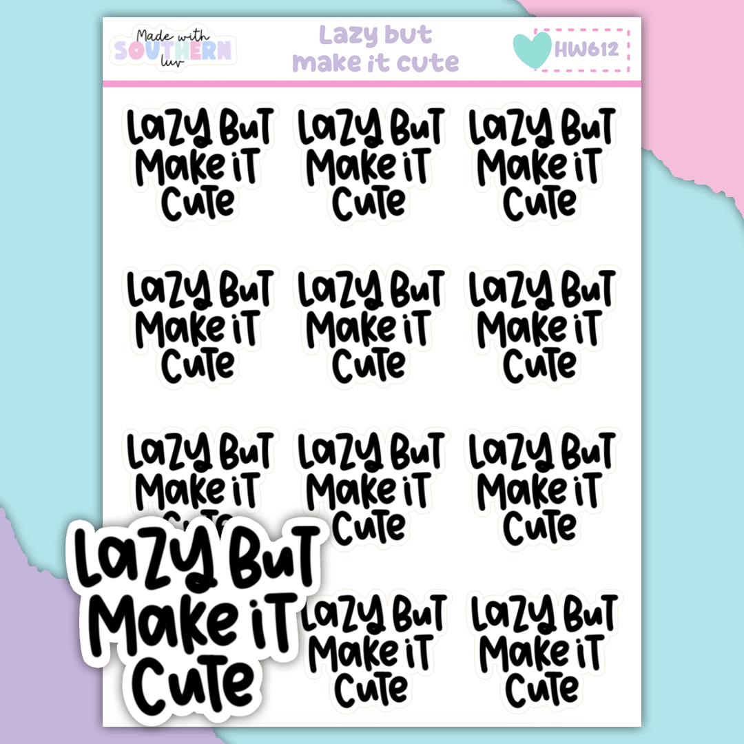 HW612 | LAZY BUT MAKE IT CUTE