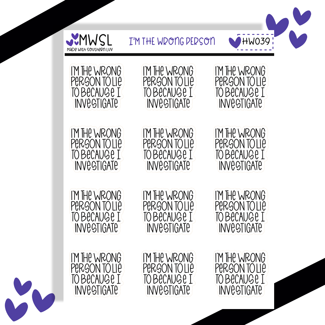 HW039 | IM THE WRONG PERSON TO LIE TO