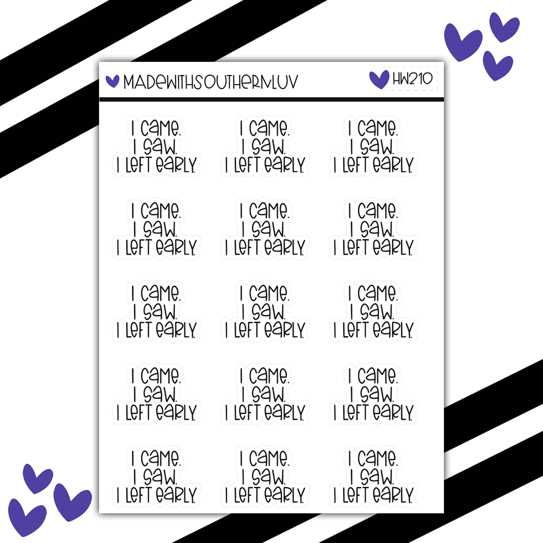 HW210 | I CAME. I SAW. I LEFT EARLY