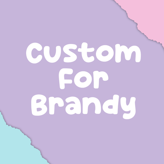 Custom for Brandy