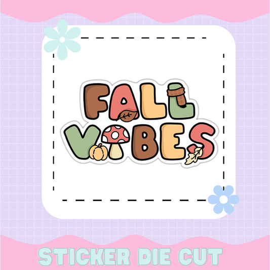 FALL VIBES | [STICKER DIE CUT]
