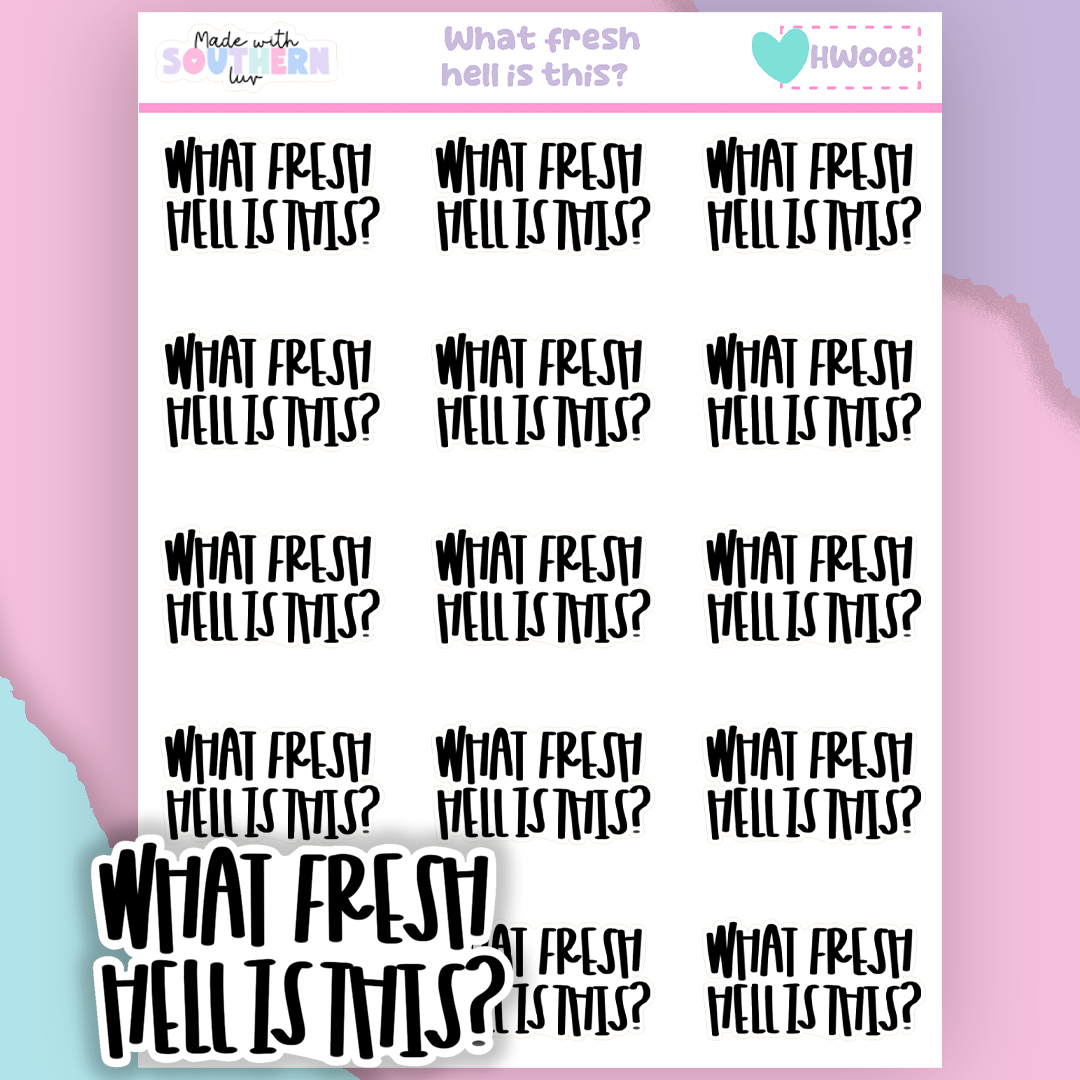 HW008 | WHAT FRESH HELL IS THIS?