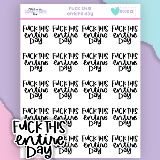 HW013 | FUCK THIS ENTIRE DAY