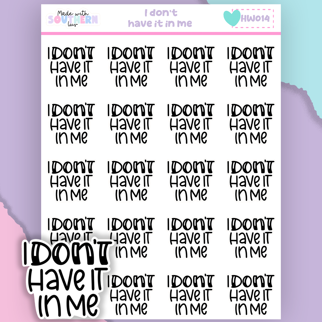 HW014 | I DONT HAVE IT IN