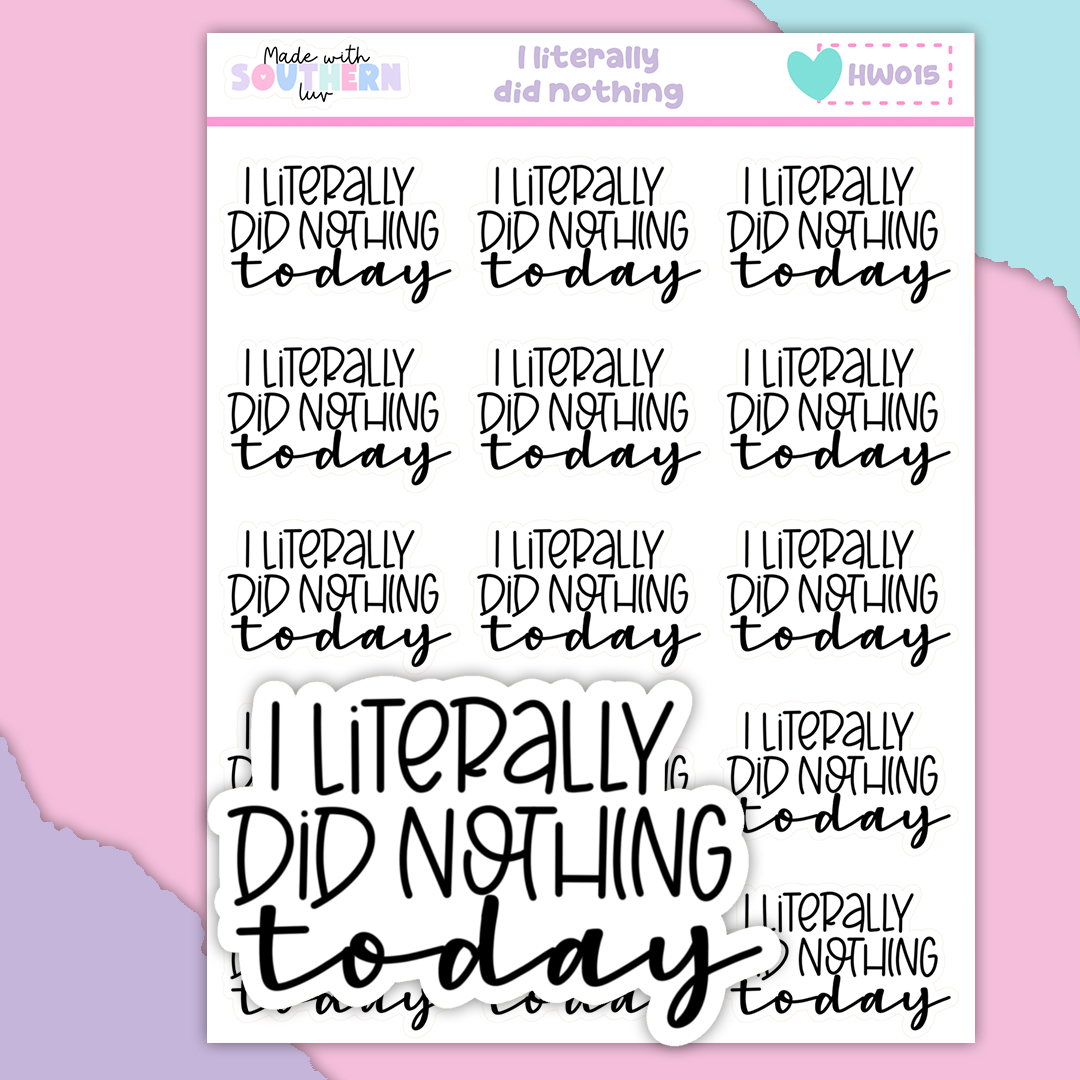 HW015 | I LITERALLY DID NOTHING