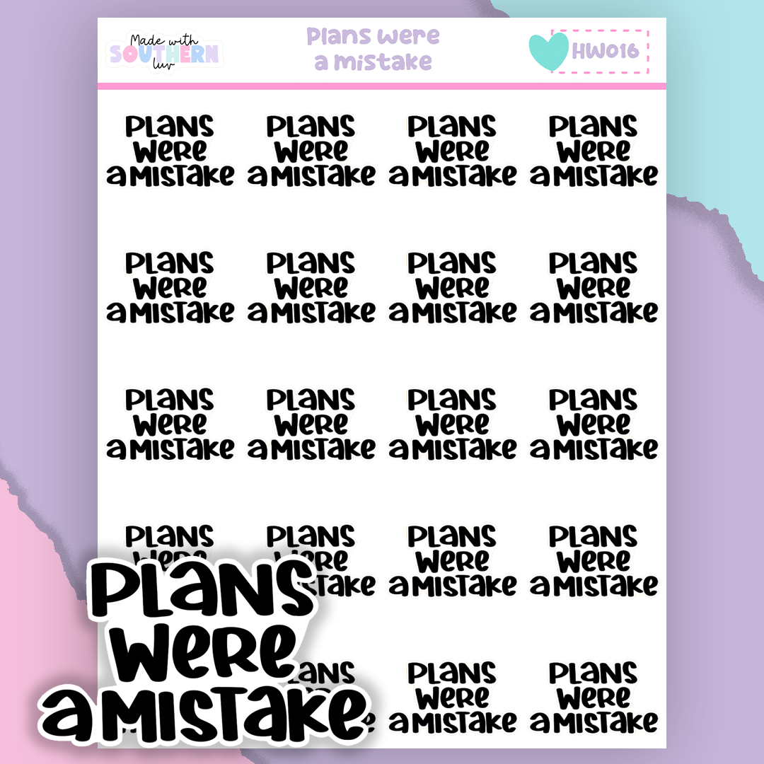 HW016 | PLANS WERE A MISTAKE